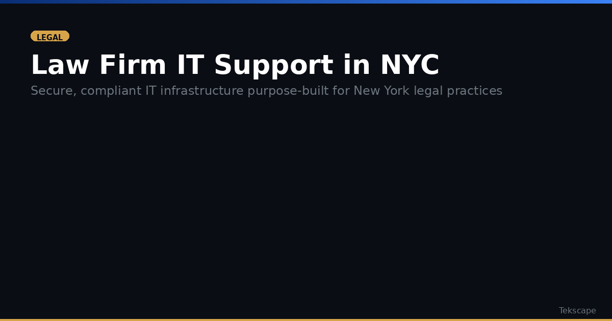 Law Firm IT Support in NYC: What Legal Teams Need