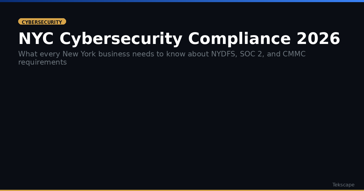 NYC Cybersecurity Compliance: What Businesses Need in 2026